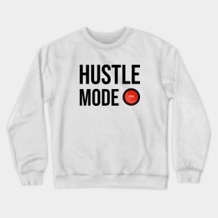 Hustle Mode On Crewneck Sweatshirt